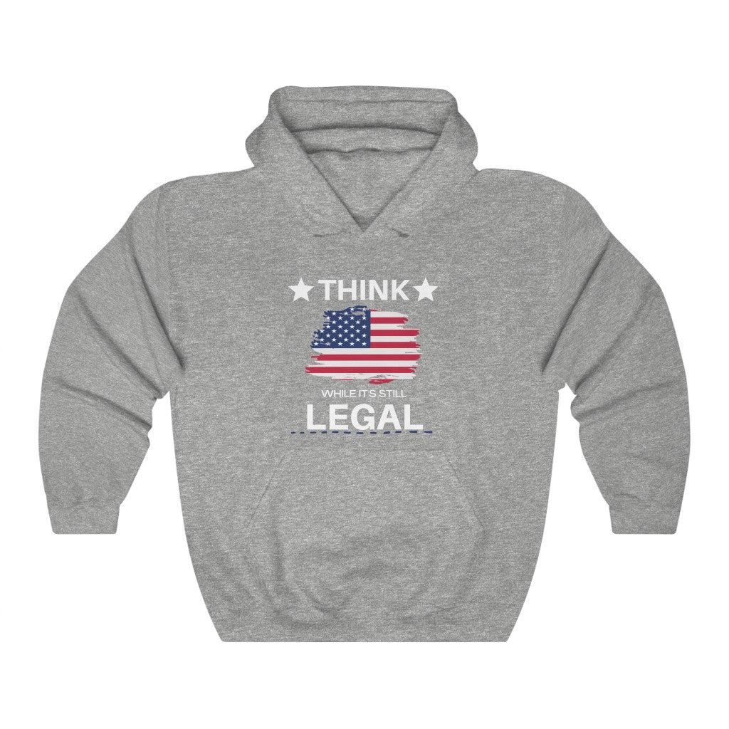 Think While It's Still Legal Hoodie - ALG Merch Store