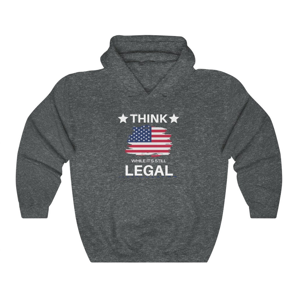 Think While It's Still Legal Hoodie - ALG Merch Store