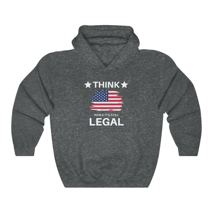 Think While It's Still Legal Hoodie - ALG Merch Store